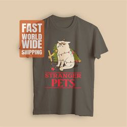 Stranger Pets - Pet Lover Shirt, Funny Tv Show, Funny Cat Shirt, Nerd Gift, Christmas Tree Shirt, Men Women Boy Girl, Un