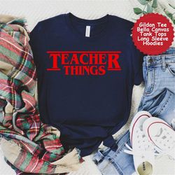 Teacher Stranger Things Shirt And Hoodies, Teacher Gifts Idea, Trendy Crewneck for Stranger Things Fans, Stranger Things