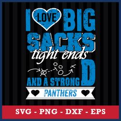I Love Big Sacks Tight Ends And A Strongd Carolina Panthers Svg, Carolina Panthers NFL Svg, Png Dxf Eps File