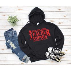 Teacher Things Hoodie - Middle School Teacher - Stranger Teacher Hoodie - Elementary Sweater - Teacher Gift - Back to Sc