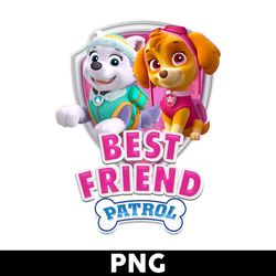 Best Friend Paw Patrol Png, Paw Patrol Png, Skye Everest Paw Patrol Png, Paw Patrol Girl Png - Digital File