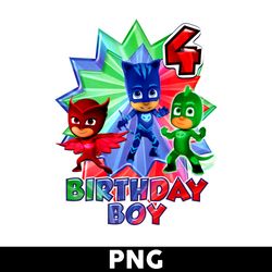 PJ Masks 4th Birthday Boy Png, Birthday Boy Png, PJ Masks Png, Happy Birthday Png - Digtal File