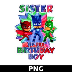 Sister PJ Masks Of The Birthday Boy Png, Birthday Boy Png, PJ Masks Png, Happy Birthday Png - Digtal File