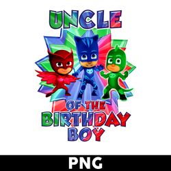 Uncle PJ Masks Of The Birthday Boy Png, Birthday Boy Png, PJ Masks Png, Happy Birthday Png - Digtal File