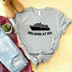 Melanin At Sea Shirt, Melanin Gifts, Cruise Trip Shirt, Travel Shirt, Family Cruise Vacation Shirt, Gift For Black Peopl