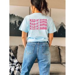 Retro Maid of Honor Shirt, Bridal Party Shirt, Groovy Bachelorette Theme Party Tee, Aesthetic Preppy, Words on Back, Boh