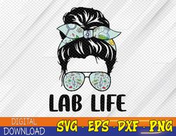 Lab-Life Messy Bun Sunglasses Laboratory Technician Lab Week Svg, Eps, Png, Dxf, Digital Download