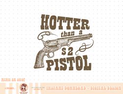 western hotter than a 2 dollar pistol png