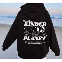 Create a kinder planet hoodie,Oversized Hoodie, Trendy Hoodie, Tumblr Hoodie, Aesthetic Hoodie, Perfect gift, Aesthetic