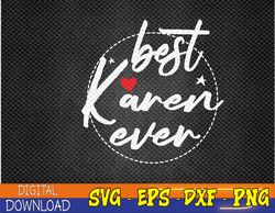 Best Karen Ever - OK Karen Svg, Eps, Png, Dxf, Digital Download