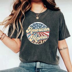 American Mama Shirt,4th of July Shirt,Fourth of July Shirts,Patriotic Red White And Blue T-Shirt,America Womens Graphic