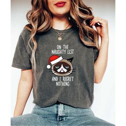 Comfort Colors On The Naughty List And I Regret Nothing Shirt Gift For Christmas, Christmas Cat Shirt,Meowy Christmas Te