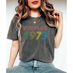 Comfort Colors Vintage Since 1973 Shirt Gift For Birthday, 50th Birthday Vibes, Cute Birthday Gift For Her, Trendy Retro