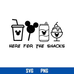 Disney Here For The Snacks Svg, Disney Svg, Png Digital File