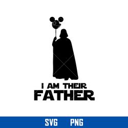 I Am Their Father Svg, Disney Star Wars Svg, Disney Svg, Png Digital File