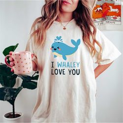 Comfort Colors Cute Valentine's Day Love Shirt, I Whaley Love You Shirt, Funny Animal Love Shirt, Valentines Day Gift, T