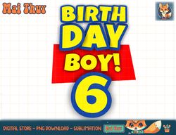Kids 6 Year Old Toy Birthday Boy Gift T-Shirt copy png