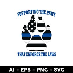 Dog Paw Blue Svg, Supporting The Paws That Enforce The Laws Svg, Dog Svg, Animals Svg - Digtal File