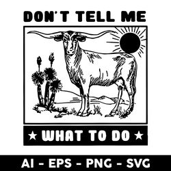 Dont Tell Me What To Do Cow Svg, Cow Svg, Animals Svg, Mother's Day Svg - Digtal File