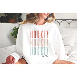 Hockey Mom Sweatshirt Hockey Sweatshirt Hockey Mom Shirt Hockey Mom Gift Hockey Game Day Shirt Ice Hockey Sweatshirt Gam