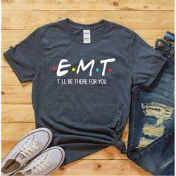 Emt shirt, Emt funny shirt, Friends friends shirt, How you doin, TV Show Shirt, I'll Be There For You, Friends TV Show G