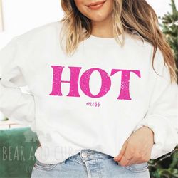 Hot Mess Crewneck Sweatshirt, Hot Mess Sweatshirt, Cute New Year Sweatshirt, Hot Mess Mom Sweatshirt, Women's Funny Swea