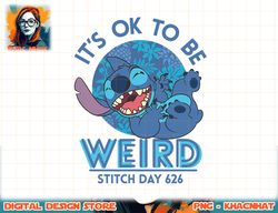 Disney Lilo & Stitch 626 Day It's Okay To Be Weird png