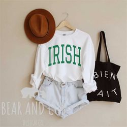 Irish Sweatshirt, Funny St Patrick's Day Crewneck, Saint Patrick's Day Sweatshirt, Green Crewneck, Lucky Shirt, Saint Pa