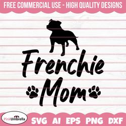 Frenchie Mom Svg, dog lover svg, dog svg, dog mama svg, fur mom svg, svg files for cricut, fur mama svg, dog mom png