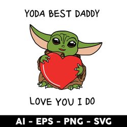 Yoda Best Dad Love You I Do Svg, Baby Yoda Svg, Star Wars Svg, Disney Svg, Father's Day Svg - Digital File