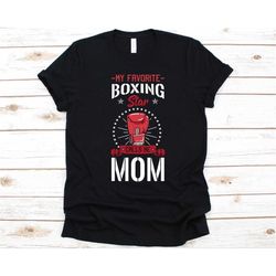 my favorite boxing star calls me mom shirt, boxer mom gift, boxing, glove game, fist fight, boxing match, boxing glove,