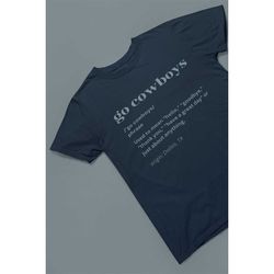 Go Cowboys Definition Dallas Cowboys Unisex Cotton T-Shirt | S-3XL