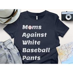 moms against white baseball pants, baseball moms shirt, baseball mama, baseball mom tee, mom baseball shirt, game day ou