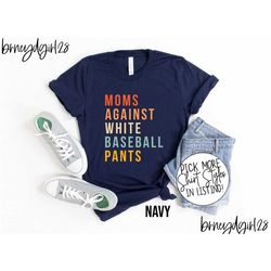 Moms Against White Baseball Pants Vintage Shirt, Funny Baseball Mom Shirt, Baseball Mama T-shirt, Mother's Day Gifts For