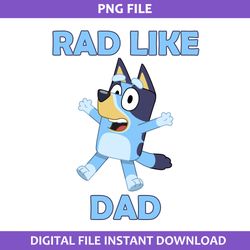Rad Like Dad Png, Bandit Dad Png, Buey Dad Png, Bluey Png, Cartoon Png Digital File