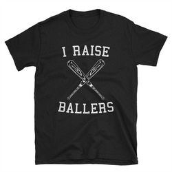 I Raise Ballers / Baseball Mom Shirt / Baseball Dad Shirt / Baseball Coach Shirt / Baseball Carpool / Baseball Shirt / B