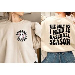 funny baseball sweatshirt, the only bs i need is baseball season shirt, baseball mom shirt, baseball season shirt, game
