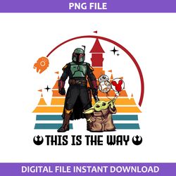 This Is The Way Png, Boba Fett And Baby Yoda Png, Star Wars Png Digital File