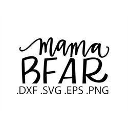 Mama Bear Silhouette - Mother's Day - Digital Download, Instant Download, svg, dxf, eps & png files included!