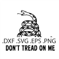 Don't Tread on Me - Digital Download, Instant Download, svg, dxf, eps & png files included!