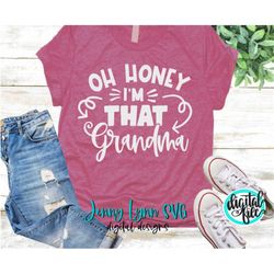 Grandma SVG Oh Honey Im That Grandma SVG Iron On Cricut Digital Shirt Cut File Png Silhouette Svg Grandma SVG