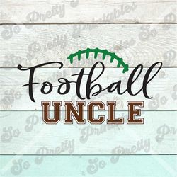 Football Uncle SVG,  Football Family Shirts svg, Shirt SVG, Decal SVG, Football, Uncle Svg