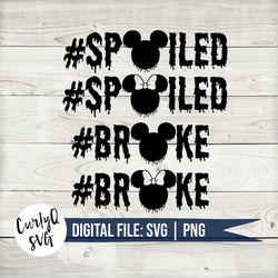 SVG, spoiled, broke, halloween, spooky, mickey, minnie, scary, castle, digital download, cut file, cricut, most expensiv