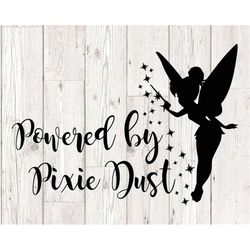 Powered by pixie dust svg, Tinkerbell SVG,  wife svg, Digital Cut Files / Instant download design for cricut or silhouet