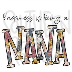 Happiness is being a NANA | Sublimation Design | Digital Download | Womens, Kids Shirt PNG