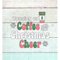 Coffee And Christmas Cheer Svg Png, Vintage Christmas Svg, Holiday Svg, Christmas Svg, Family Christmas Svg, Retro Chris