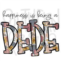 Happiness is being a DEDE | Sublimation Design | Digital Download | Womens, Kids Shirt PNG