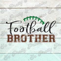 Football Brother SVG,  Football Family Shirts Svg, Shirt SVG, Decal SVG, Football, Sport Svg