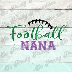 Football Nana Svg, Football Grandma SVG,  Football Family Shirts Svg, Shirt SVG, Decal SVG, Football, Sport Svg