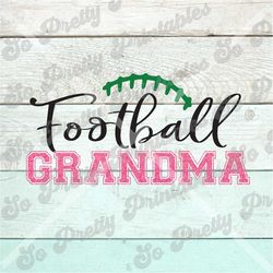 football grandma svg,  football family shirts svg, shirt svg, decal svg, football, sport svg